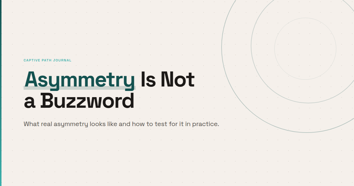 Asymmetry Is Not a Buzzword: What It Should Mean in Practice
